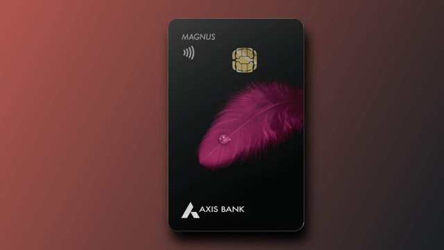 Axis Bank Magnus Credit Card