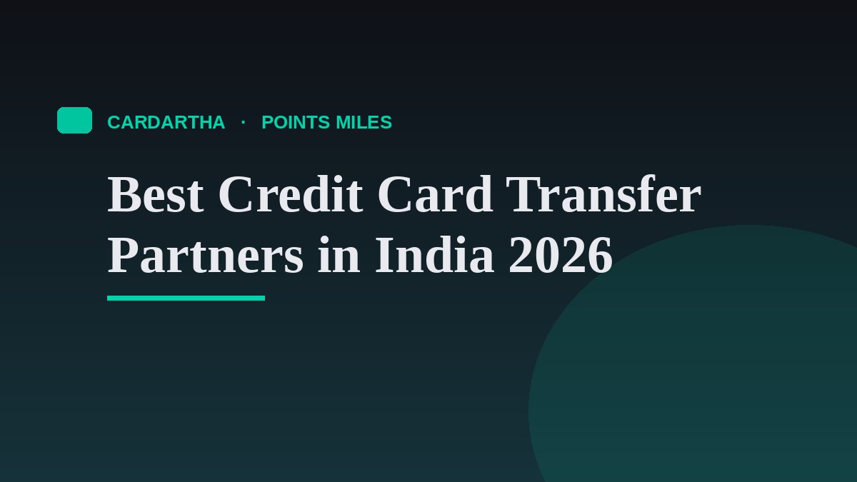 Best Credit Card Transfer Partners in India 2026