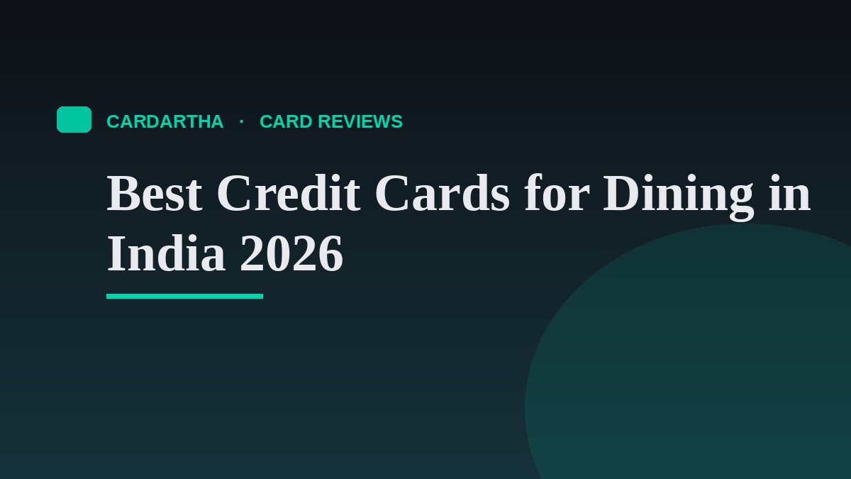 Best Credit Cards for Dining in India 2026