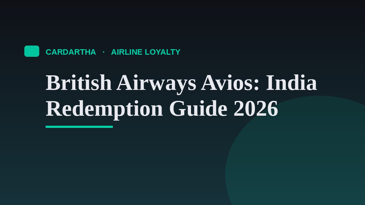 British Airways Avios: India Redemption Guide 2026