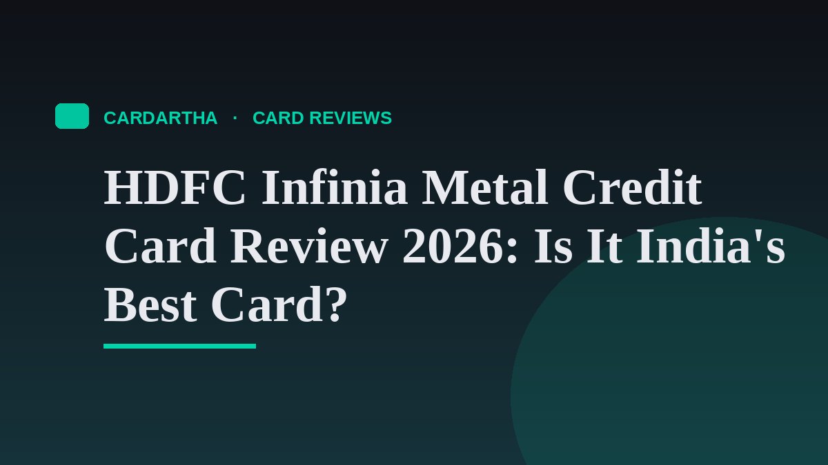 HDFC Infinia Metal Credit Card Review 2026: Is It India's Best Card?