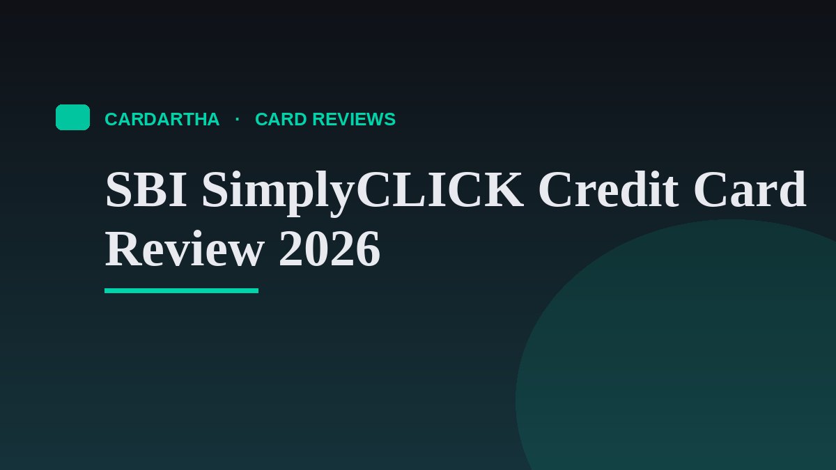 SBI SimplyCLICK Credit Card Review 2026